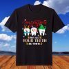 Christmas Dental May All Your Teeth Be White Merry Xmas T-Shirt