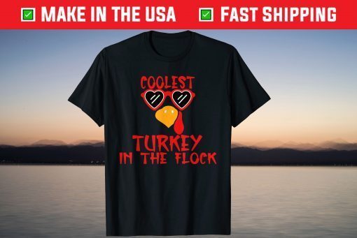 Coolest Turkey in the Flock Thanksgiving Patriotic Turkey T-Shirt