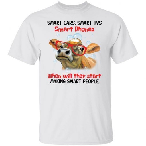 Cow Smart Cars Smart Tvs Smart Phones Classic shirt