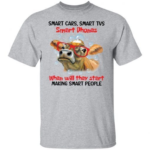 Cow Smart Cars Smart Tvs Smart Phones Classic shirt