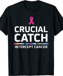 Crucial Catch Intercept Cancer Gift T-Shirt