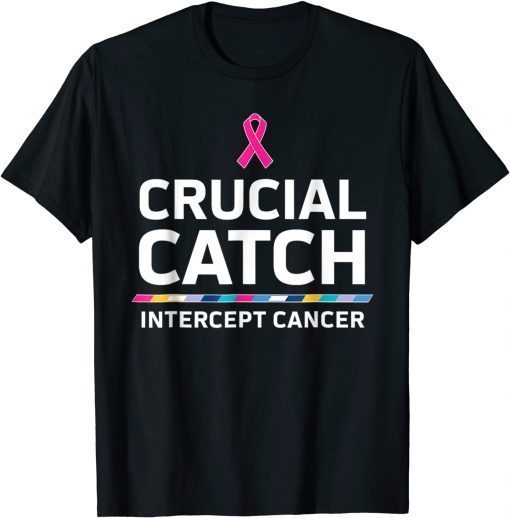 Crucial Catch Intercept Cancer Gift T-Shirt