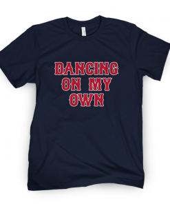 Dancing On My Own BOS Gift Shirt