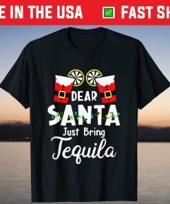 Dear Santa Just Bring Tequila Family Pajamas Xmas T-Shirt