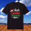 Dear Santa My Husband Did It Funny Naughty List Christmas T-Shirt