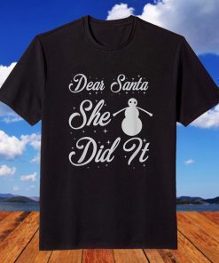 Dear Santa She Did It Ugly Xmas Ugly Christmas T-Shirt