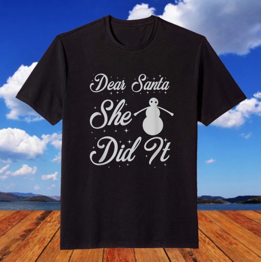 Dear Santa She Did It Ugly Xmas Ugly Christmas T-Shirt