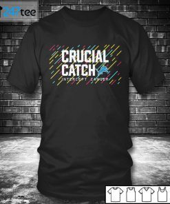 Detroit Lions Crucial 2021 Catch Intercept Cancer Unisex Shirt