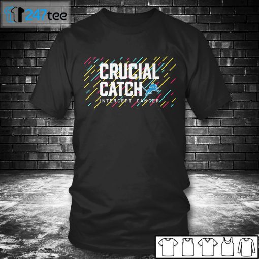 Detroit Lions Crucial 2021 Catch Intercept Cancer Unisex Shirt