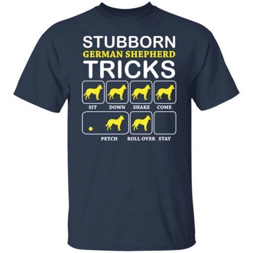 Dog Stubborn German Shepherd Tricks 2021 shirt