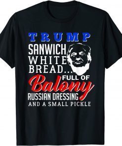 Donald Trump Sanwich White Bread Full Of Balony USA Unisex Shirt