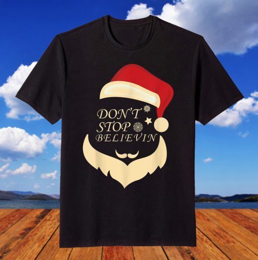 Don't Stop Believin Santa Christmas Gift T-ShirtDon't Stop Believin Santa Christmas Gift T-Shirt