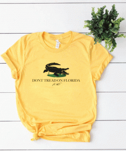 Don’t Tread On Florida Alligators Gift T-Shirt