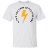 Don’t You Dare Settle For Fine Gift shirt