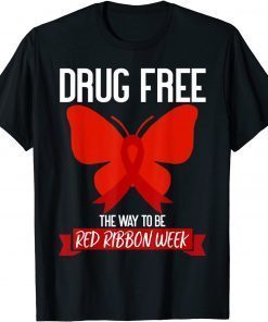 Drug Free The Way To be Red Ribbon Awareness Week butterfly Gift Shirt