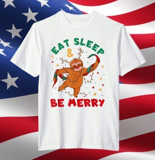 Eat Sleep And Be Merry Xmas Animal Christmas Sloth T-Shirt