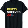 Empty Shelves Joe BIDEN Classic T-Shirt