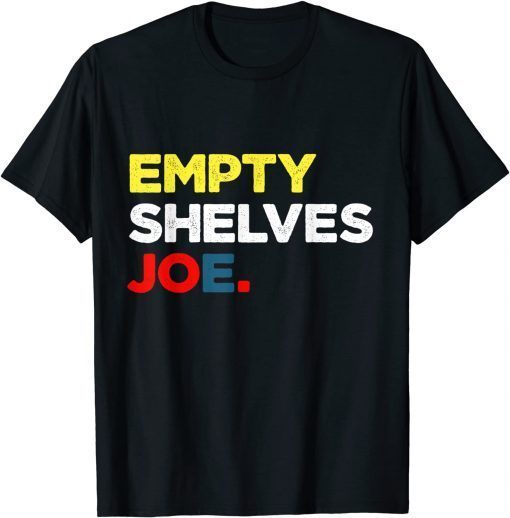 Empty Shelves Joe BIDEN Classic T-Shirt