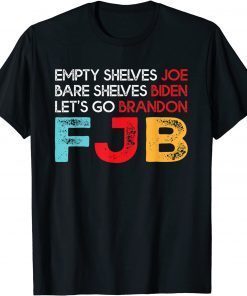 Empty Shelves Joe Bare Shelves Biden Let's Go Brandon 2021 Shirt