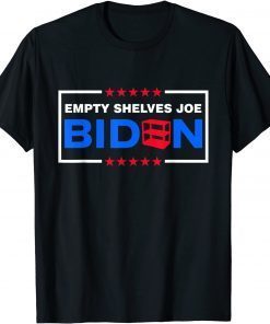 Empty Shelves Joe Conservative Anti Liberals Unisex Shirt