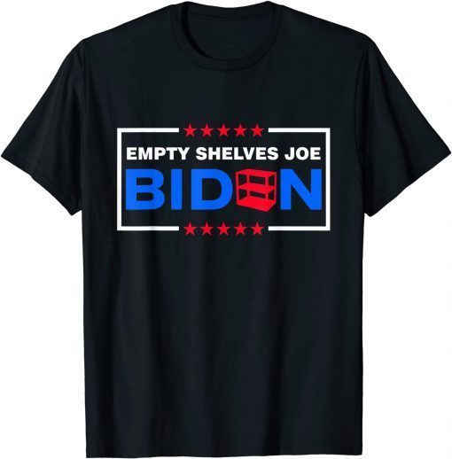 Empty Shelves Joe Conservative Anti Liberals Unisex Shirt