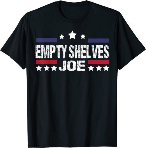 Empty Shelves Joe Conservative Gift Shirt