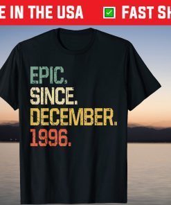 Epic Since December 1996 Vintage 25 Years Old T-Shirt