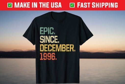 Epic Since December 1996 Vintage 25 Years Old T-Shirt