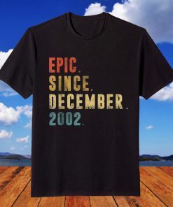 Epic Since December 2002 19th Birthday 19 Year Old T-Shirt