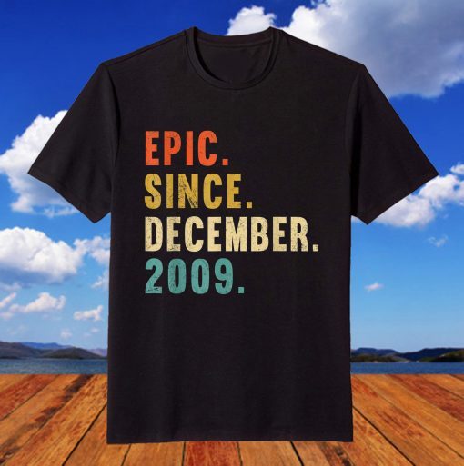 Epic Since December 2009 12th Birthday 12 Year Old T-Shirt