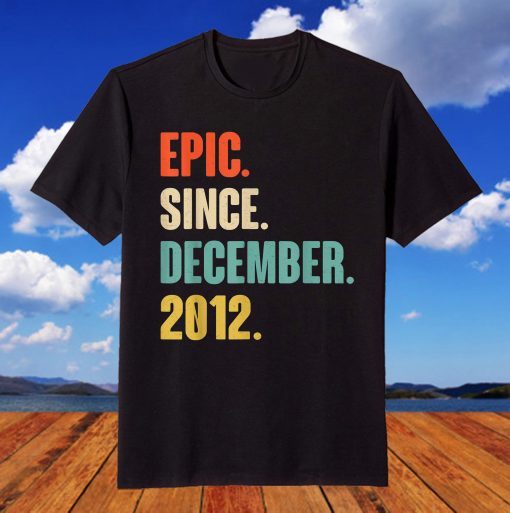 Epic Since December 2012 Birthday 9 Year Old T-Shirt