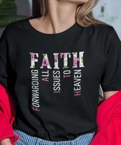 Faith Forwarding All Issues In The Heaven Christian Unisex Shirt