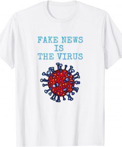 Fake News Is The Virus Unisex Shirt