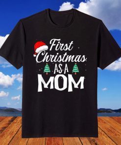 First Christmas As A Mom Christmas New Mommy Season T-Shirt