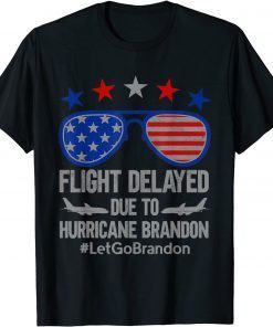 Flight Delayed Due To Hurricane Brandon Chant Let's Go Brandon Gift Shirt