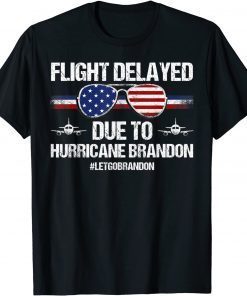 Flight Delayed Due To Hurricane Brandon Let's Go Brandon FJB Unisex T-Shirt