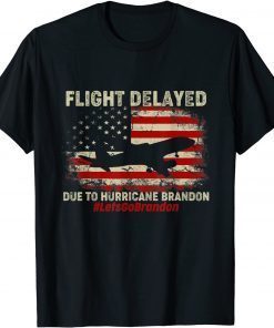 Flight Delayed Due To Hurricane Brandon Lets go Brandon Flag American Unisex Shirt