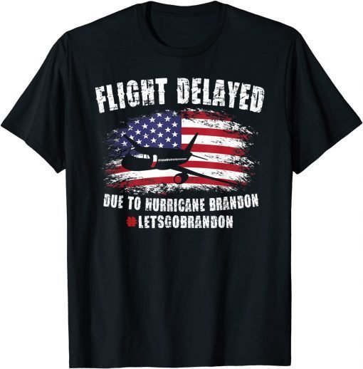 Flight Delayed Due To Hurricane Brandon Lets go Brandon Usa Flag Classic T-Shirt