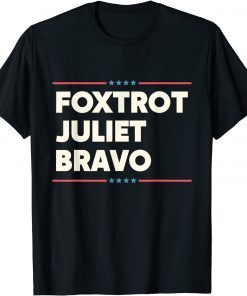 Foxtrot Juliet Bravo America Biden T-Shirt