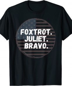 Foxtrot Juliet Bravo America US Flag Unisex Shirt