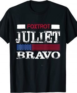 Foxtrot Juliet Bravo Anti Biden America US T-Shirt