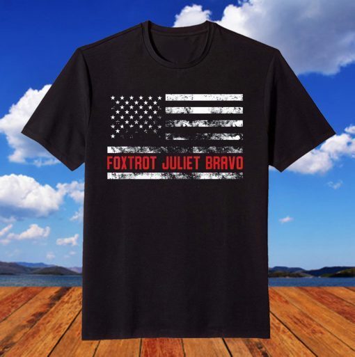 Foxtrot Juliet Bravo FJB American Flag Limited T-Shirt