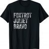 Foxtrot Juliet Bravo Unisex Shirt