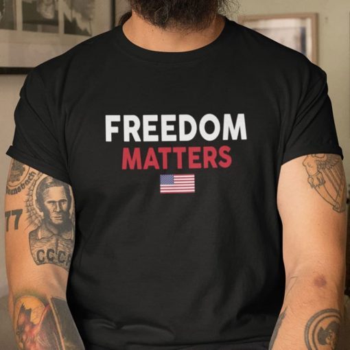 Freedom Matters American Flag Liberalism Limited Shirt