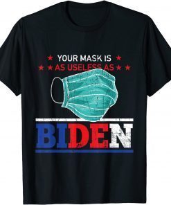 Political Joke Mask Is As Useless As Biden Sarcastic Limited T-Shirt
