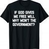 God Gave Free Will Anti Biden Mandate Trump Pro American 2021 Shirt