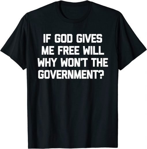 God Gave Free Will Anti Biden Mandate Trump Pro American 2021 Shirt