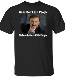 Guns Don’t Kill People Stefano DiMera Kills People Unisex T-shirt