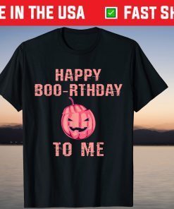 Happy Boo-rthday To Me Pumpkin Trick Or Treat Halloween T-Shirt