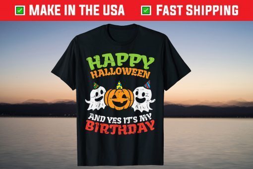 Happy Halloween It's My Birthday Shirt